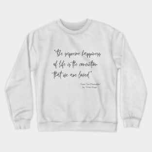 A Quote about Happiness from "Les Misérables" by Victor Hugo Crewneck Sweatshirt